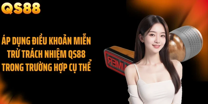 Áp dụng điều khoản miễn trừ trách nhiệm QS88 trong trường hợp cụ thể