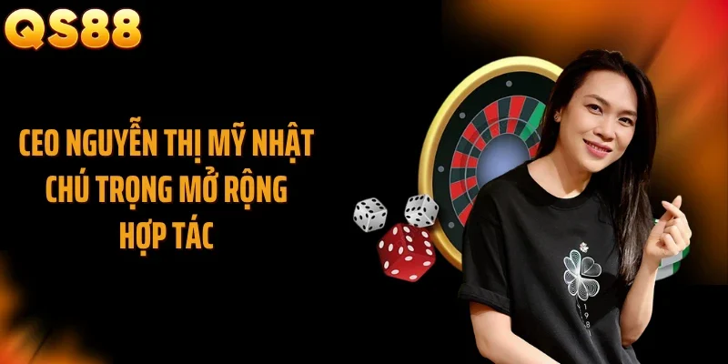 CEO Nguyễn Thị Mỹ Nhật chú trọng mở rộng hợp tác