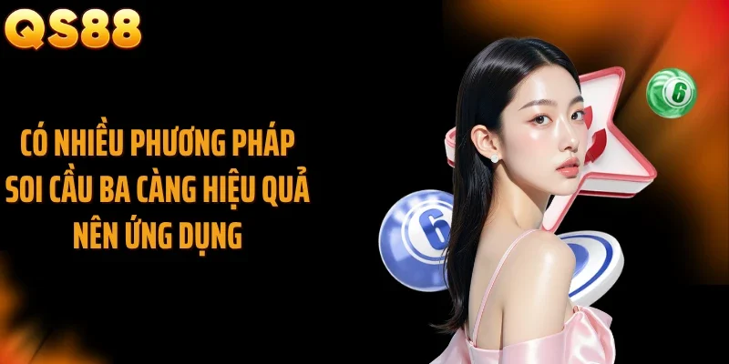 Có nhiều phương pháp soi cầu ba càng hiệu quả nên ứng dụng