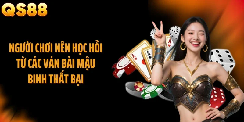 Người chơi nên học hỏi từ các ván bài mậu binh thất bại