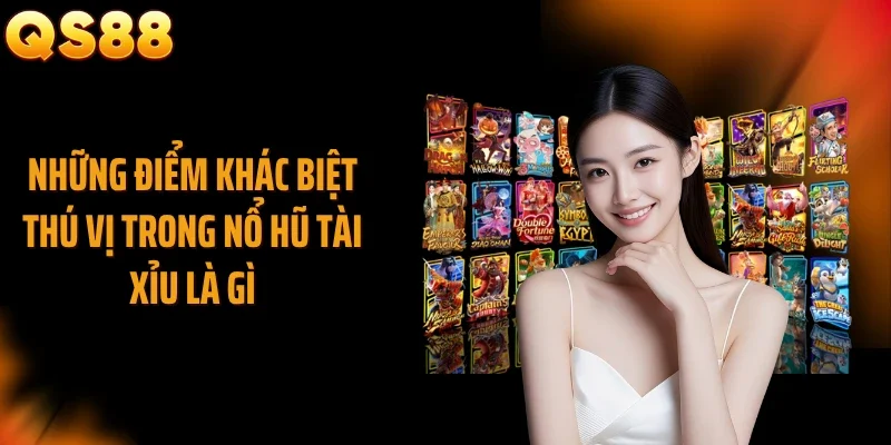 Những điểm khác biệt thú vị trong nổ hũ tài xỉu là gì