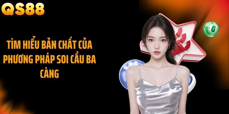 Tìm hiểu bản chất của phương pháp soi cầu ba càng