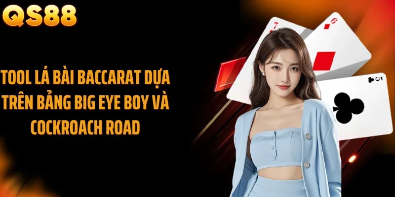 Tool lá bài baccarat dựa trên bảng big eye boy và cockroach road